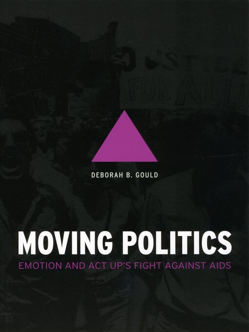Title details for Moving Politics by Deborah B. Gould - Available